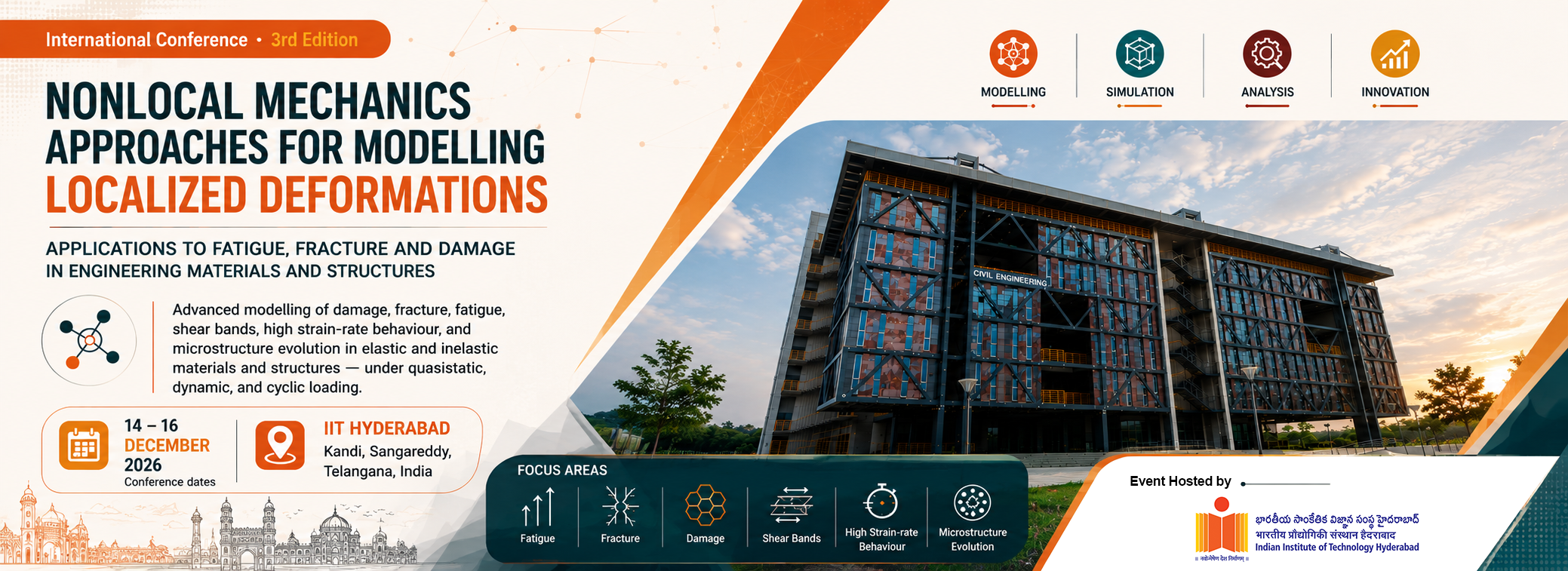 NMAMLD 2026 — Nonlocal Mechanics Approaches for Modelling Localized Deformations. Applications to fatigue, fracture and damage in engineering materials and structures. International Conference, 3rd Edition, 14–16 December 2026, IIT Hyderabad, Kandi, Sangareddy, Telangana, India.